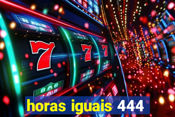 horas iguais 444